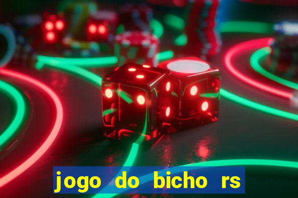 jogo do bicho rs resultado certo de hoje 14h 18h rs consulta